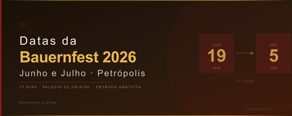 Datas da Bauernfest 2026 — 19 de junho a 5 de julho no Palácio de Cristal em Petrópolis RJ